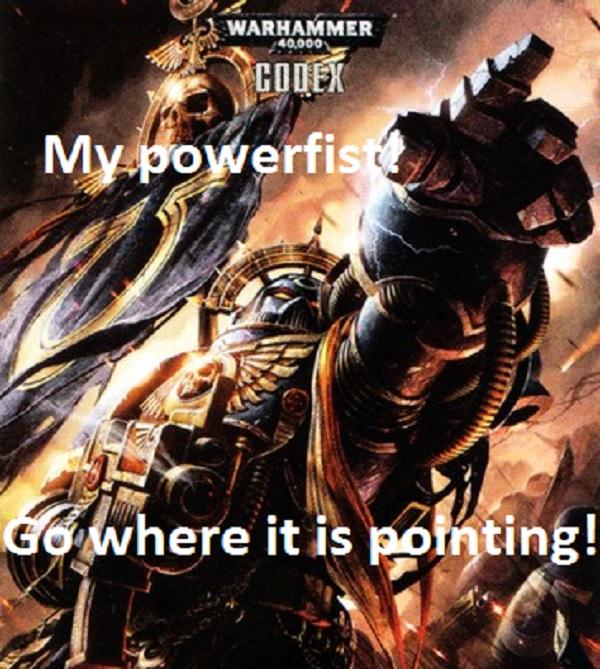 Humor, Pointing, Power Fist, Space Marines