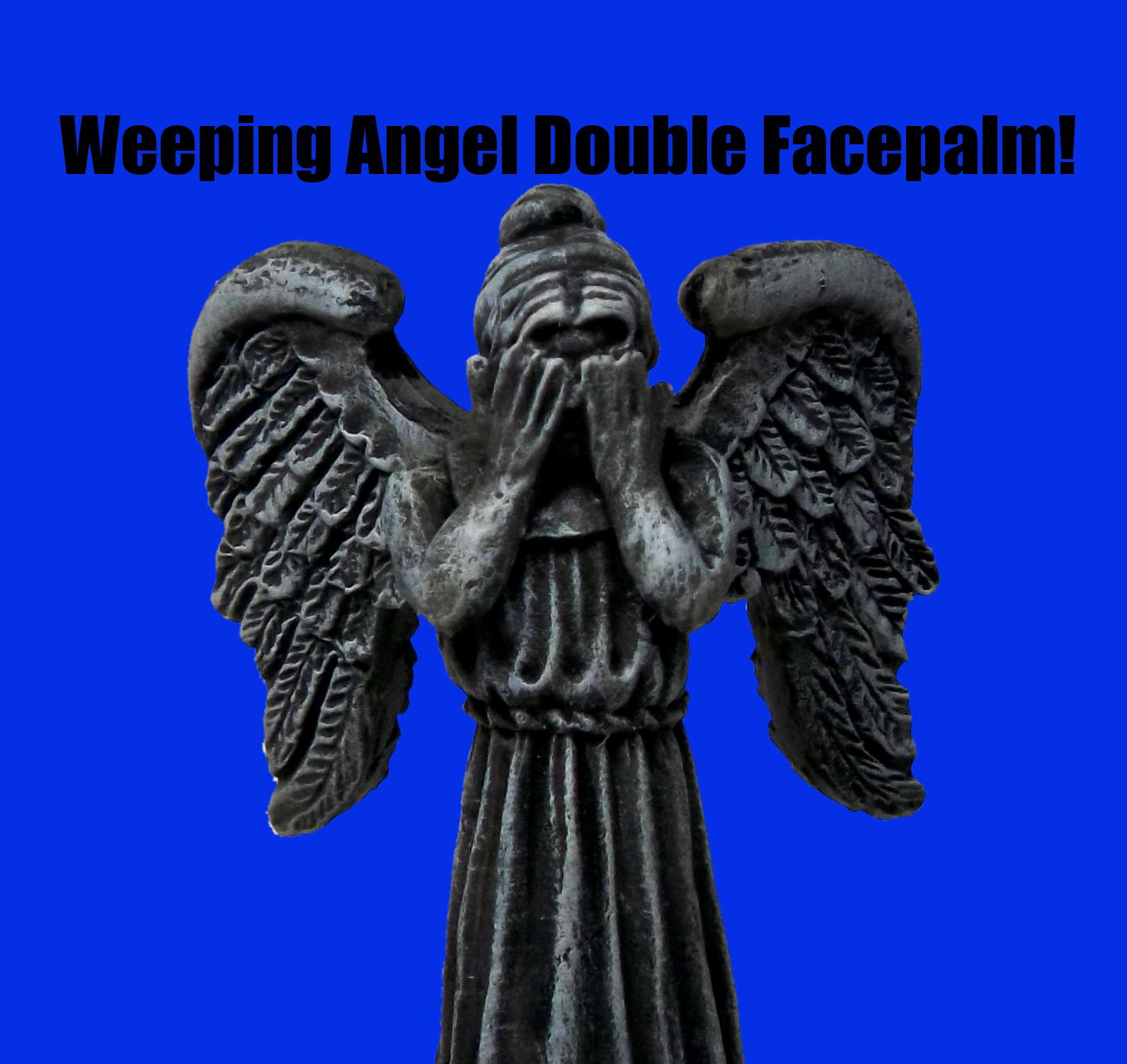 Weeping Angel Performing Double Facepalm