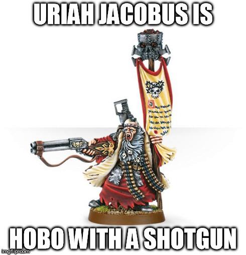 Humor, Sisters Of Battle, Uriah Jacobus