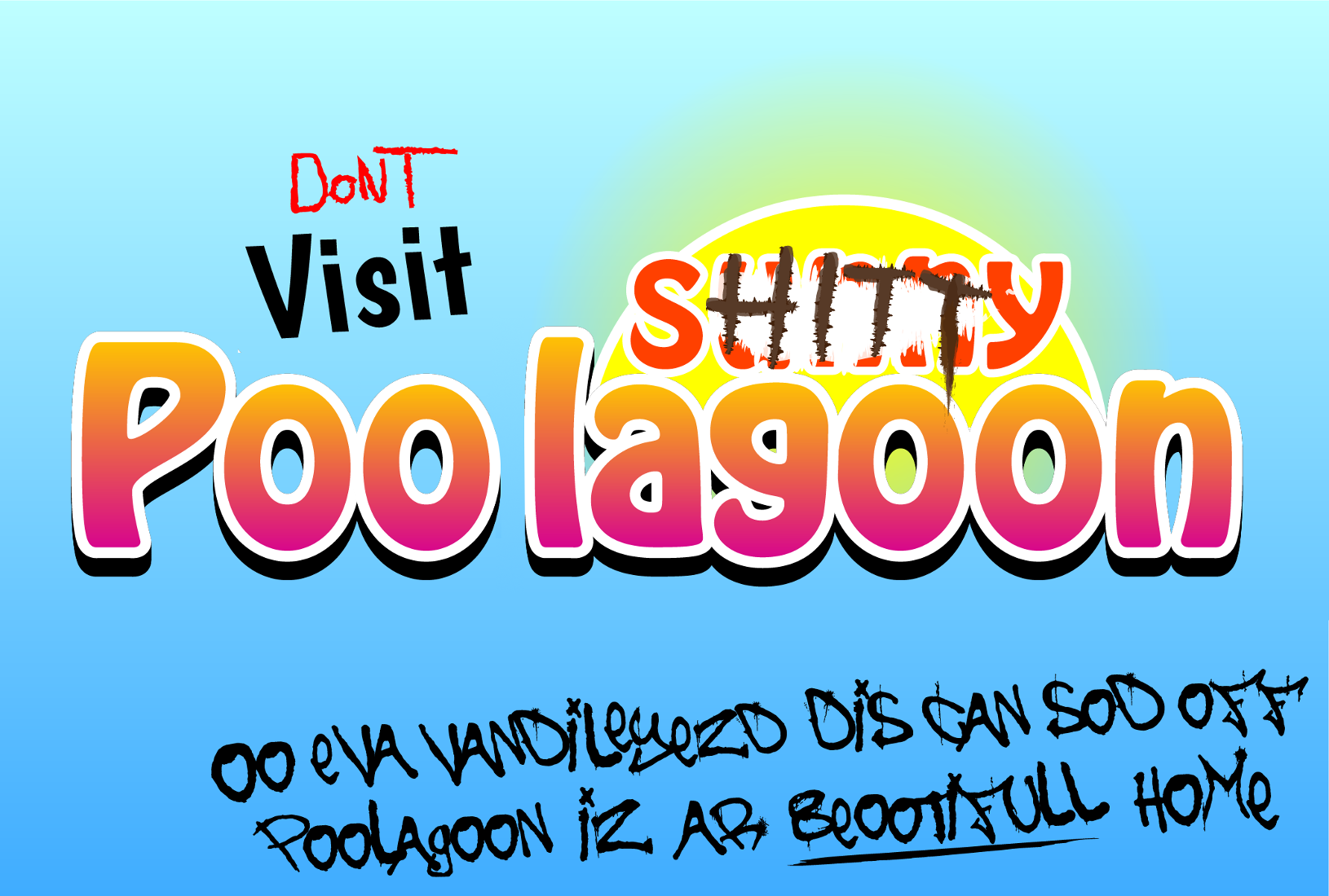 Vandalised Poster commissioned by The Poo Lagoon Tourist Board